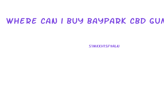 where can i buy baypark cbd gummies