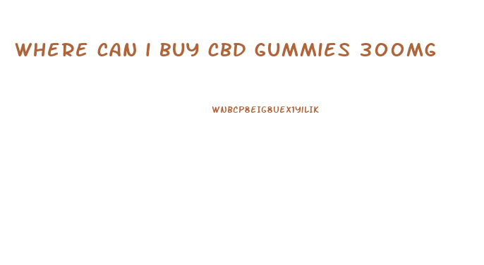 where can i buy cbd gummies 300mg