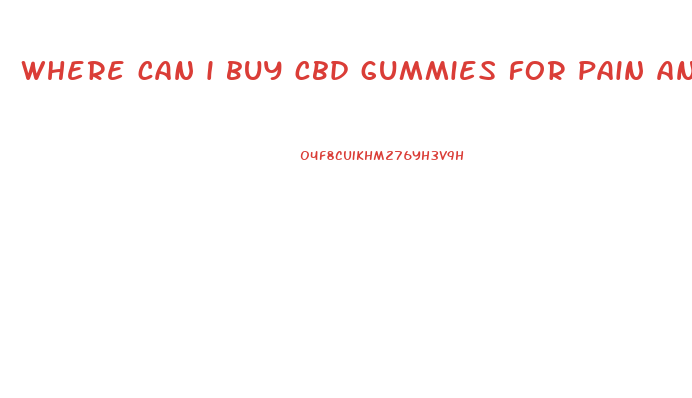 where can i buy cbd gummies for pain and anxiety