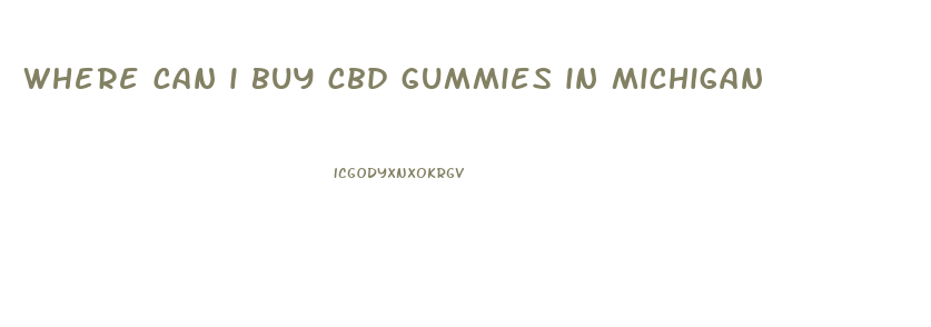 where can i buy cbd gummies in michigan