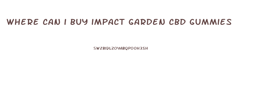 where can i buy impact garden cbd gummies