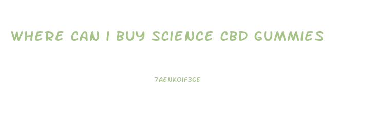where can i buy science cbd gummies