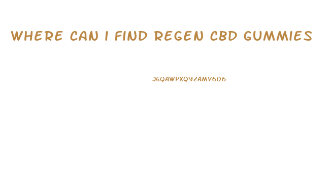 where can i find regen cbd gummies