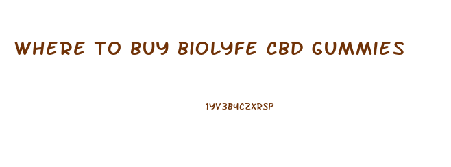 where to buy biolyfe cbd gummies