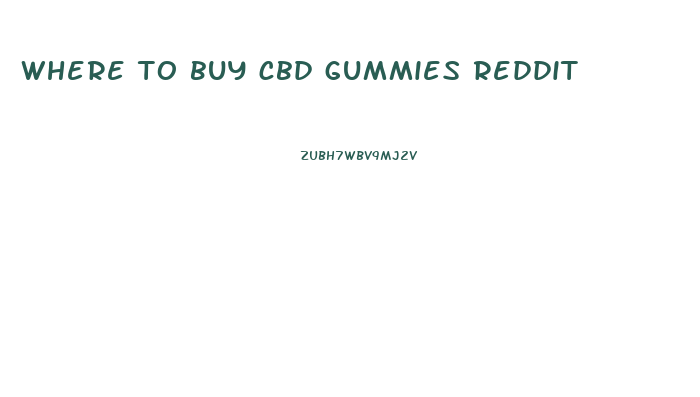 where to buy cbd gummies reddit