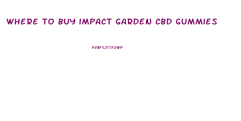 where to buy impact garden cbd gummies