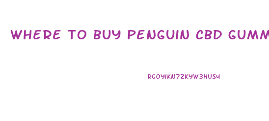 where to buy penguin cbd gummies