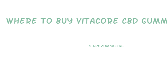 where to buy vitacore cbd gummies
