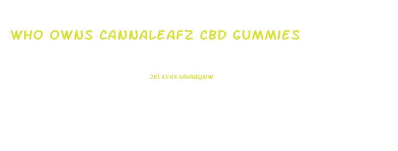 who owns cannaleafz cbd gummies