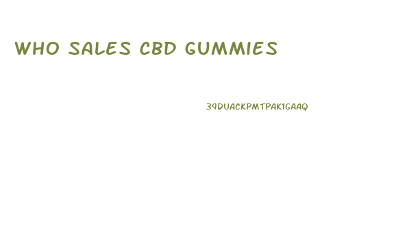 who sales cbd gummies