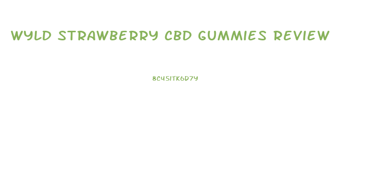 wyld strawberry cbd gummies review