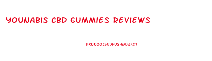 younabis cbd gummies reviews