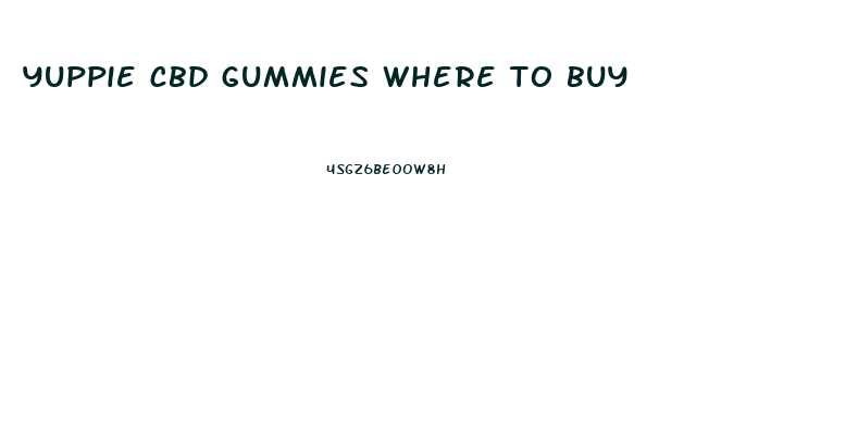 yuppie cbd gummies where to buy