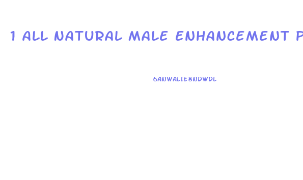 1 All Natural Male Enhancement Pill