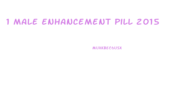 1 Male Enhancement Pill 2015