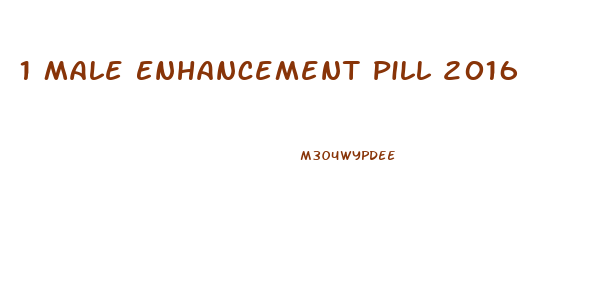 1 Male Enhancement Pill 2016