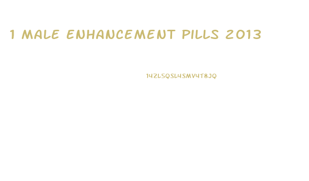 1 Male Enhancement Pills 2013