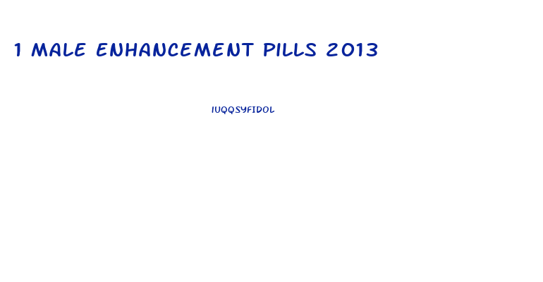 1 Male Enhancement Pills 2013