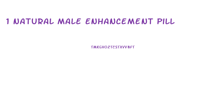 1 Natural Male Enhancement Pill