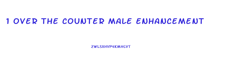 1 Over The Counter Male Enhancement