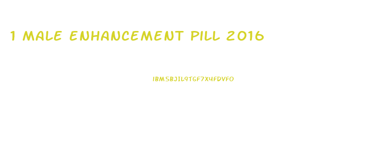 1 male enhancement pill 2016