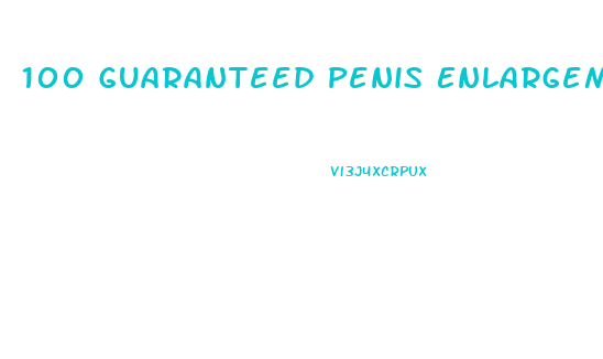 100 Guaranteed Penis Enlargement