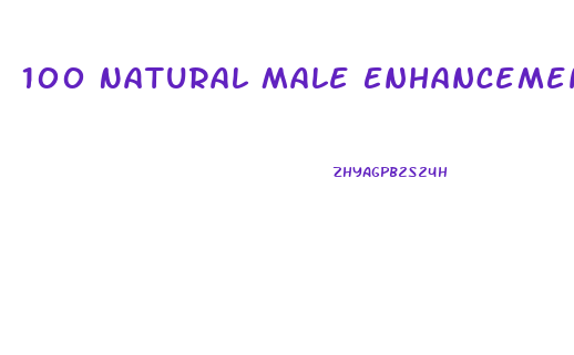 100 Natural Male Enhancement