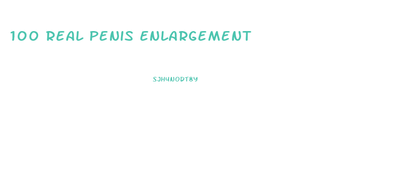 100 Real Penis Enlargement