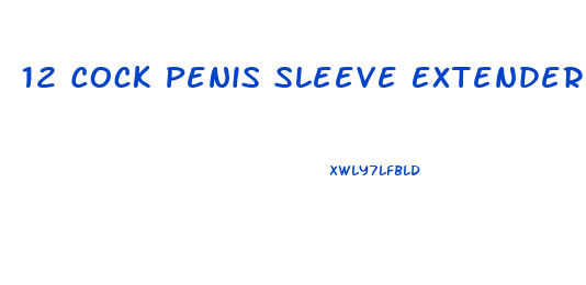 12 Cock Penis Sleeve Extender Enlarger Enhancer Sheath