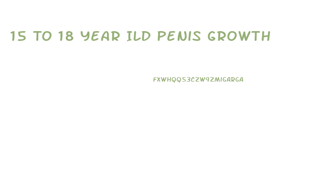 15 To 18 Year Ild Penis Growth