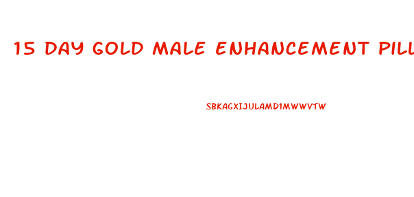 15 day gold male enhancement pills