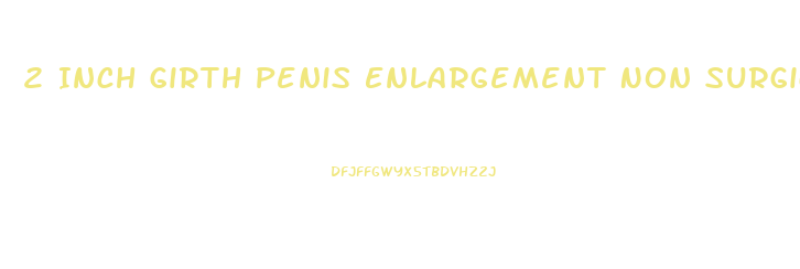 2 Inch Girth Penis Enlargement Non Surgical