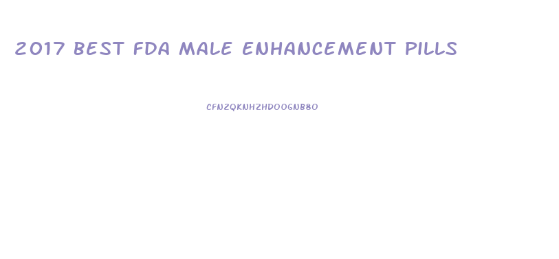 2017 Best Fda Male Enhancement Pills