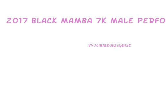 2017 Black Mamba 7k Male Performance Natural Sex Enhancement Ingredents