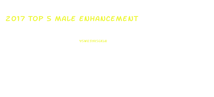 2017 Top 5 Male Enhancement