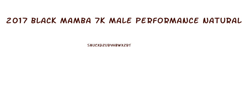 2017 black mamba 7k male performance natural sex enhancement ingredients