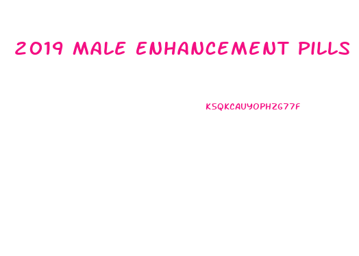 2019 Male Enhancement Pills