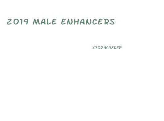 2019 Male Enhancers
