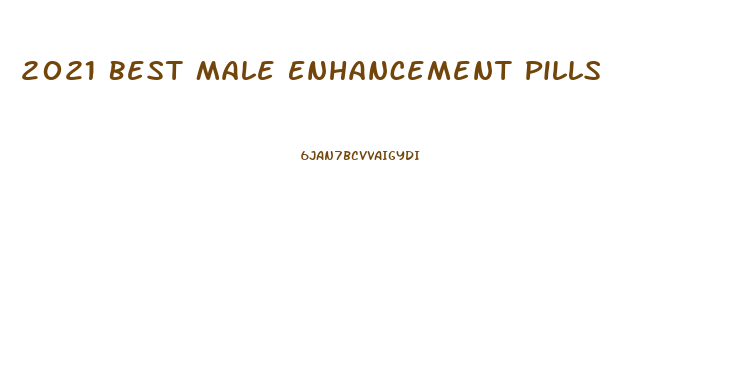 2021 Best Male Enhancement Pills