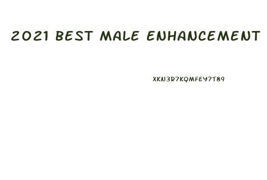 2021 Best Male Enhancement Pills