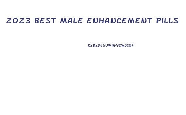 2023 Best Male Enhancement Pills