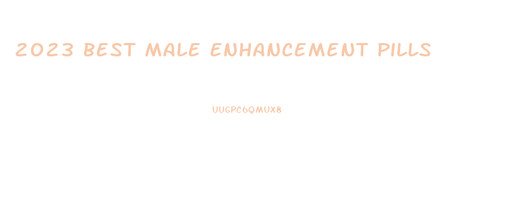 2023 Best Male Enhancement Pills
