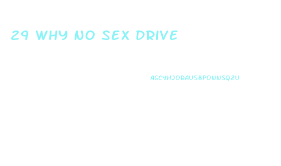 29 Why No Sex Drive