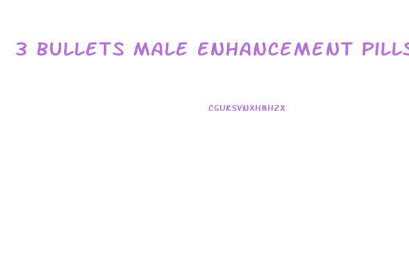 3 Bullets Male Enhancement Pills