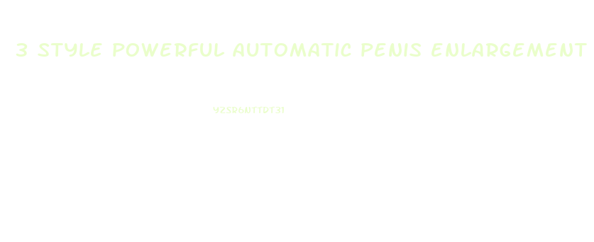 3 style powerful automatic penis enlargement