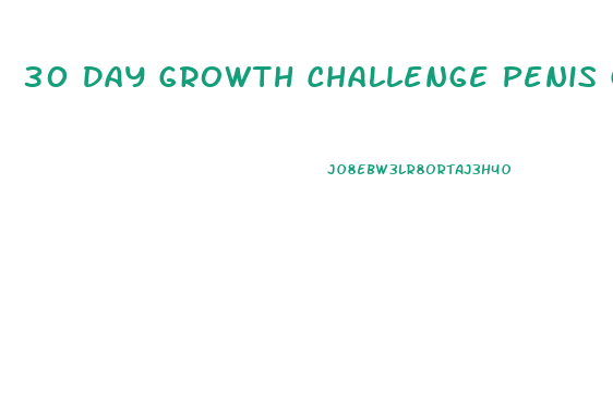 30 Day Growth Challenge Penis Growth