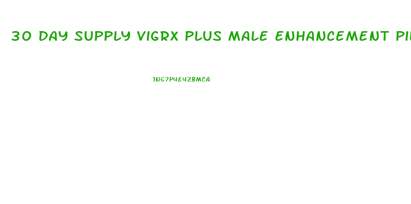 30 Day Supply Vigrx Plus Male Enhancement Pills