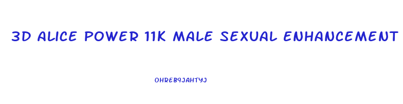 3d Alice Power 11k Male Sexual Enhancement Capsules