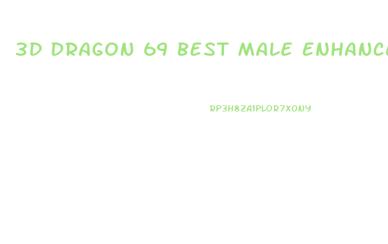 3d Dragon 69 Best Male Enhancement Pills That Work
