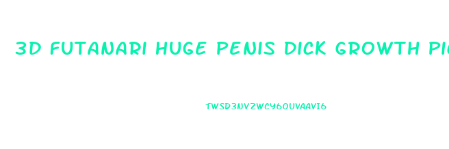 3d Futanari Huge Penis Dick Growth Pics